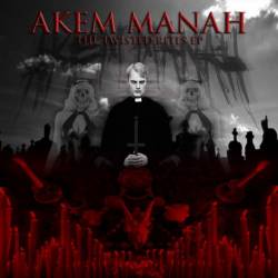 Akem Manah (USA) : The Twisted Rites